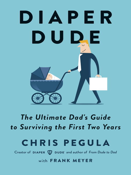 Title details for Diaper Dude by Chris Pegula - Available